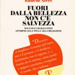 Fuori dalla bellezza non c’è salvezza