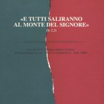 «E tutti saliranno al monte del Signore»