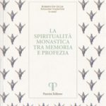La Spiritualità monastica tra memoria e profezia