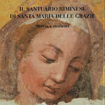 Il Santuario Riminese di Santa Maria delle Grazie